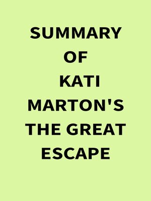 cover image of Summary of Kati Marton's the Great Escape